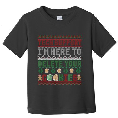 Tech Support Here To Delete Cookies Ugly Xmas Toddler T-Shirt