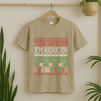 Tech Support Here To Delete Cookies Ugly Xmas T-Shirt