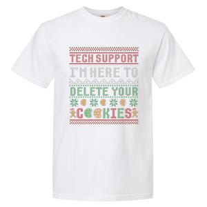 Tech Support Here To Delete Cookies Ugly Xmas Garment-Dyed Heavyweight T-Shirt