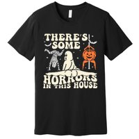 ThereS Some Horrors In This House Ghost Halloween Premium T-Shirt