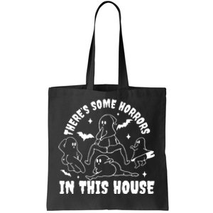 Theres Some Horrors In This House Funny Halloween Tote Bag