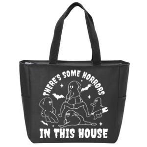 Theres Some Horrors In This House Funny Halloween Zip Tote Bag