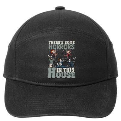 ThereS Some Horrors In This House Halloween Funny 7-Panel Snapback Hat