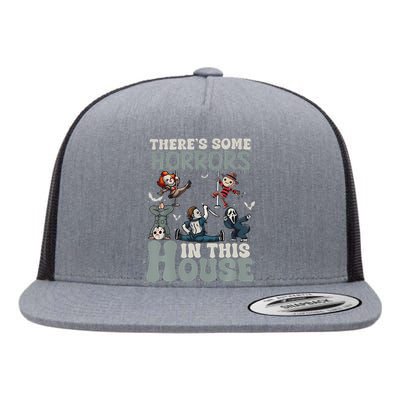 ThereS Some Horrors In This House Halloween Funny Flat Bill Trucker Hat