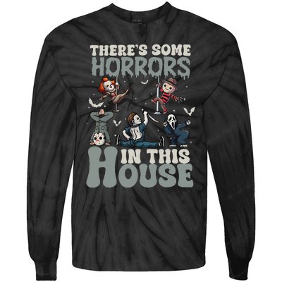 ThereS Some Horrors In This House Funny Horror Characters Tie-Dye Long Sleeve Shirt