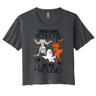 Theres Some Horrors In This House Halloween Gifts Women's Crop Top Tee