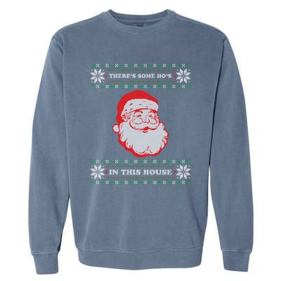 Theres Some Hos In This House Inappropriate Christmas Santa Garment-Dyed Sweatshirt