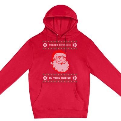 Theres Some Hos In This House Inappropriate Christmas Santa Premium Pullover Hoodie