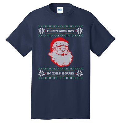 Theres Some Hos In This House Inappropriate Christmas Santa Tall T-Shirt