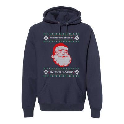 Theres Some Hos In This House Inappropriate Christmas Santa Premium Hoodie