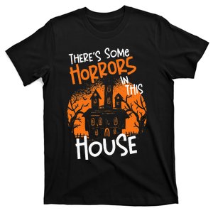 Theres Some Horrors In This House Halloween Funny T-Shirt