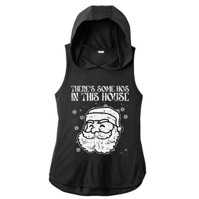 Theres Some Hos In This House Funny Christmas Xmas Ladies PosiCharge Tri-Blend Wicking Draft Hoodie Tank