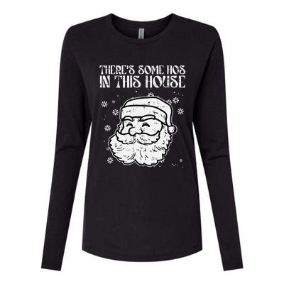 Theres Some Hos In This House Funny Christmas Xmas Womens Cotton Relaxed Long Sleeve T-Shirt