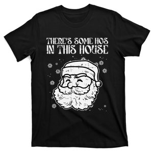 Theres Some Hos In This House Funny Christmas Xmas T-Shirt