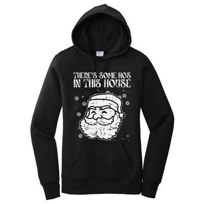 Theres Some Hos In This House Funny Christmas Xmas Women's Pullover Hoodie