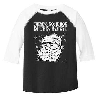 Theres Some Hos In This House Funny Christmas Xmas Toddler Fine Jersey T-Shirt