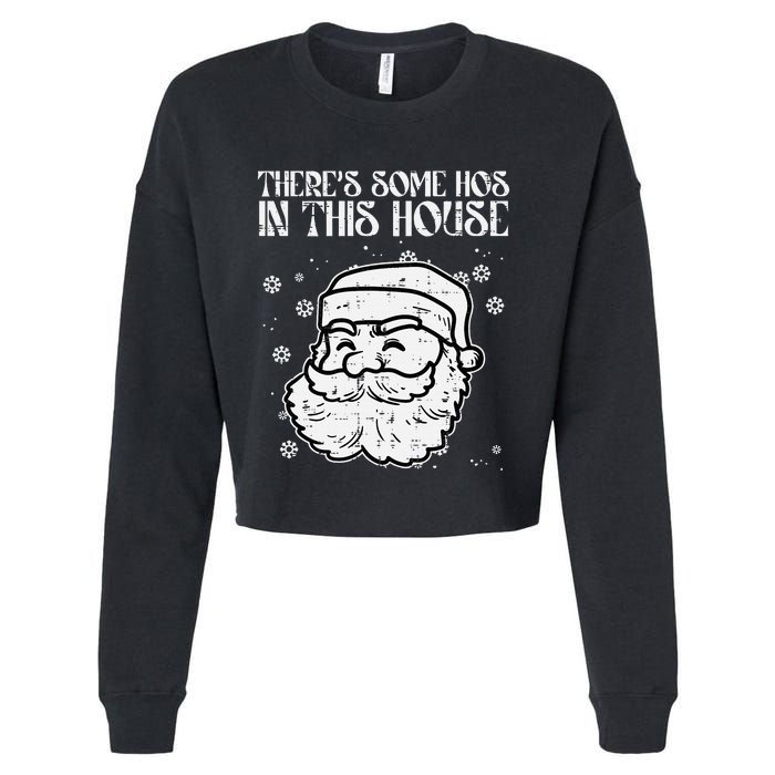 Theres Some Hos In This House Funny Christmas Xmas Cropped Pullover Crew