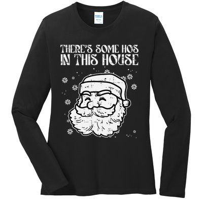 Theres Some Hos In This House Funny Christmas Xmas Ladies Long Sleeve Shirt