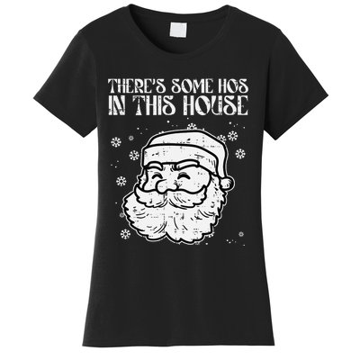 Theres Some Hos In This House Funny Christmas Xmas Women's T-Shirt