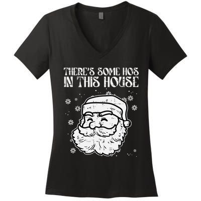 Theres Some Hos In This House Funny Christmas Xmas Women's V-Neck T-Shirt