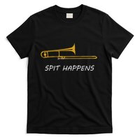 Trombone Spit Happens Trombone Player Gift T-Shirt
