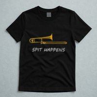 Trombone Spit Happens Trombone Player Gift T-Shirt