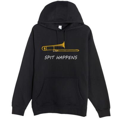 Trombone Spit Happens Trombone Player Gift Premium Pullover Hoodie