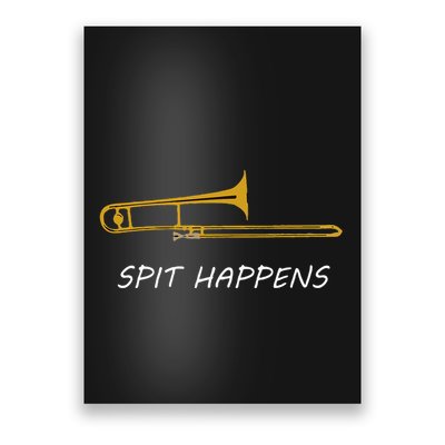 Trombone Spit Happens Trombone Player Gift Poster