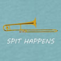Trombone Spit Happens Trombone Player Gift Sueded Cloud Jersey T-Shirt