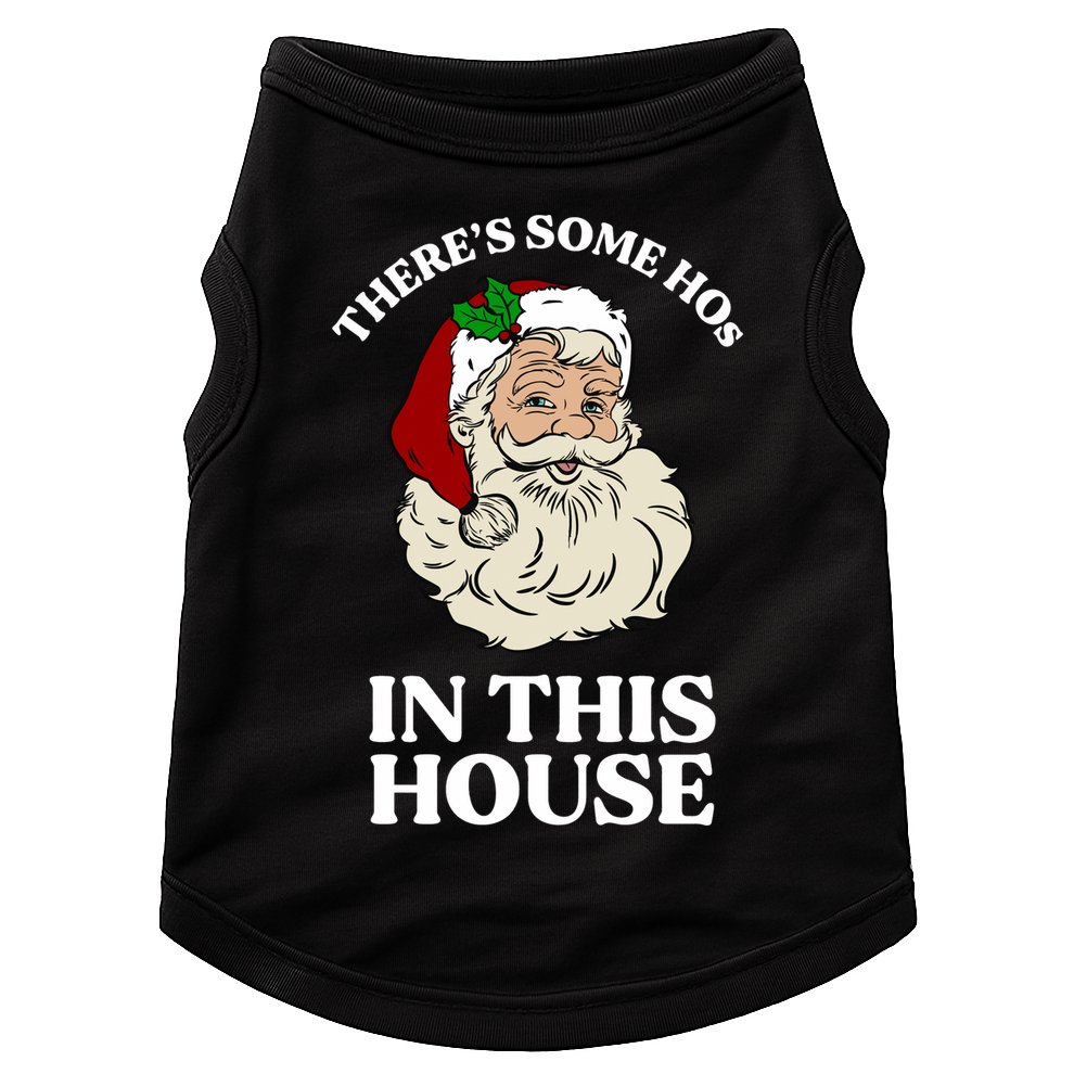 There's Some Hos In This House Christmas Doggie Tank