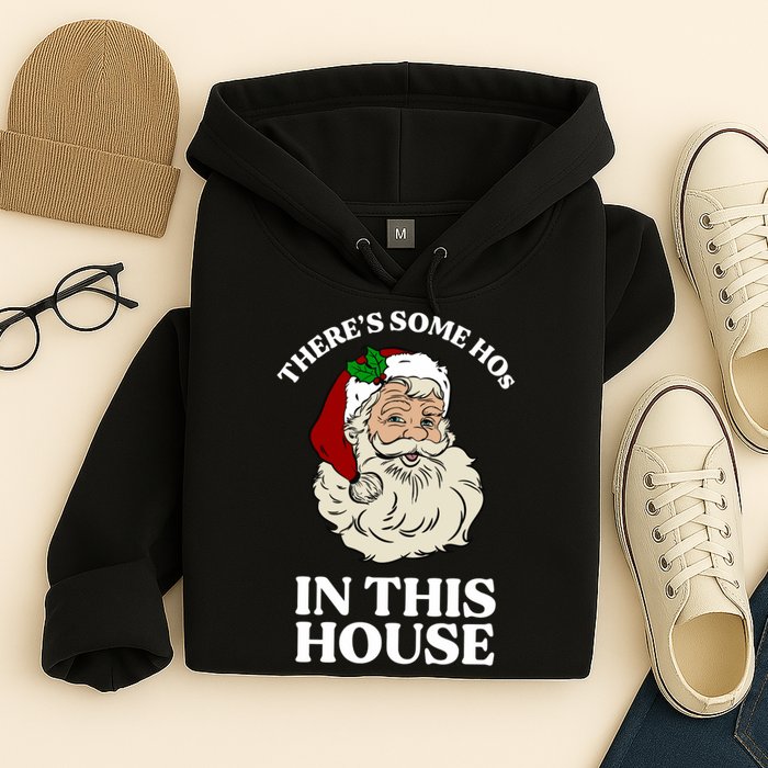 There's Some Hos In This House Christmas Hoodie