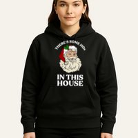 There's Some Hos In This House Christmas Hoodie