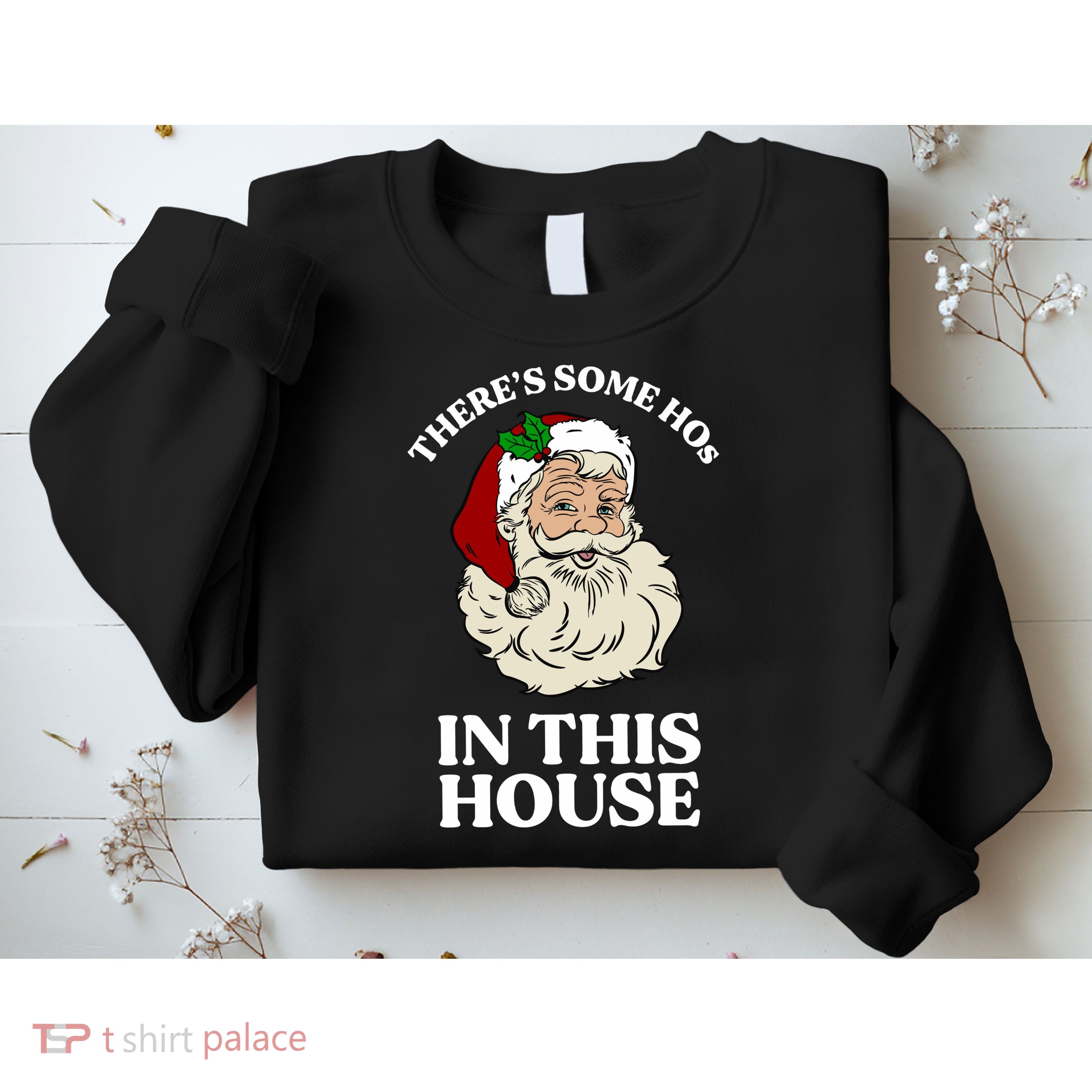 There's Some Hos In This House Christmas Sweatshirt