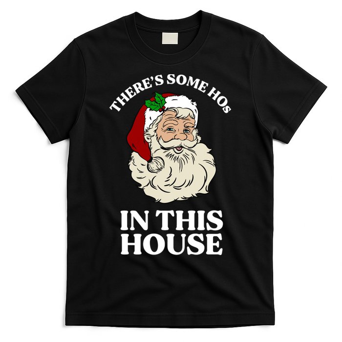 There's Some Hos In This House Christmas T-Shirt