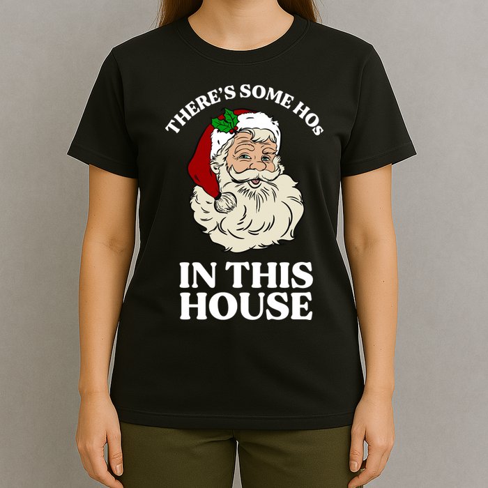 There's Some Hos In This House Christmas T-Shirt