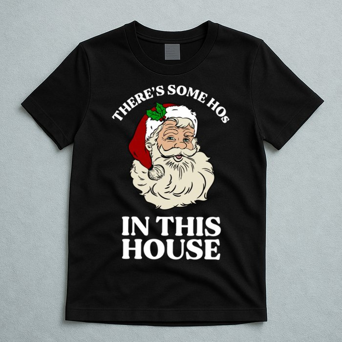 There's Some Hos In This House Christmas T-Shirt