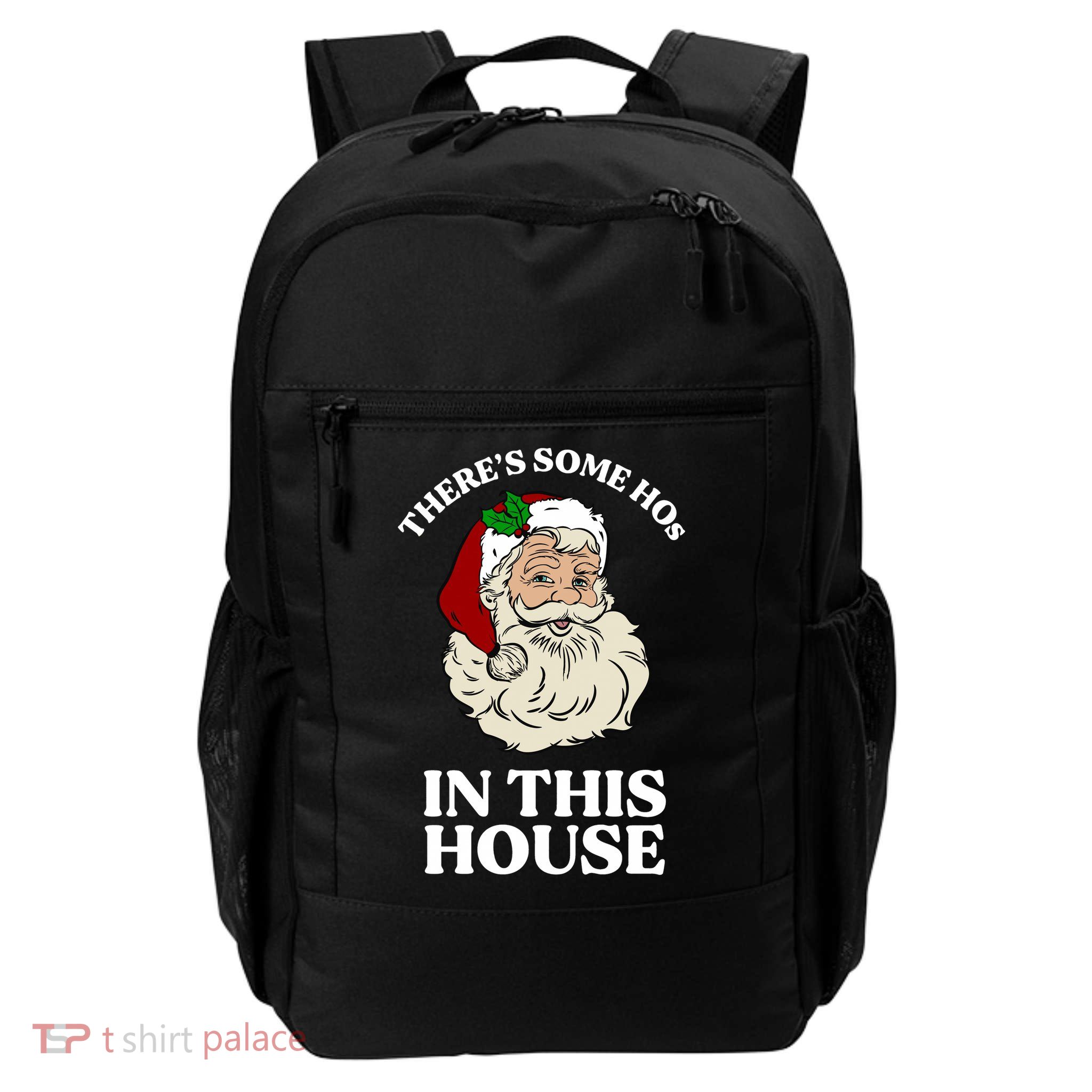 There's Some Hos In This House Christmas Backpack