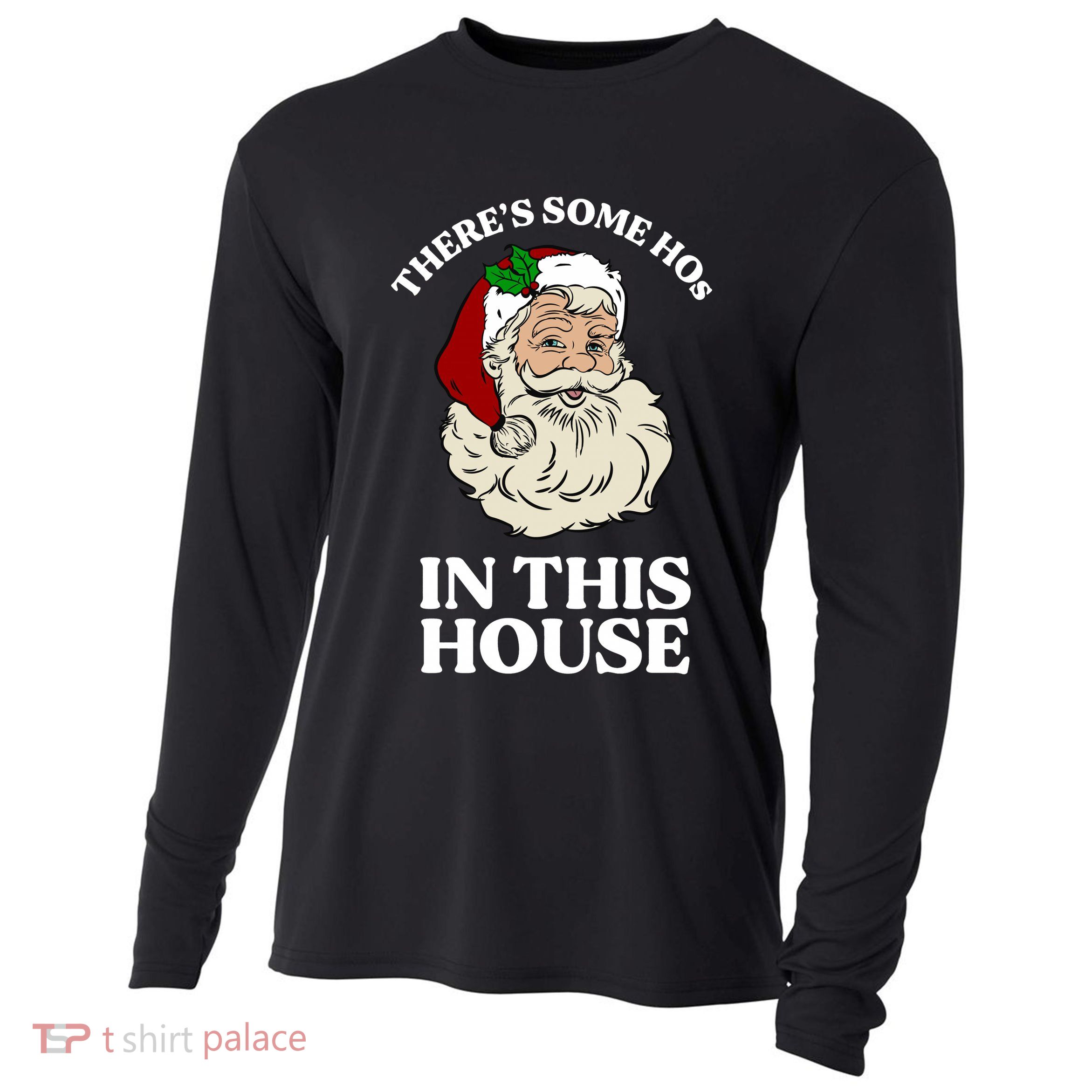 There's Some Hos In This House Christmas Cooling Performance Long Sleeve Crew