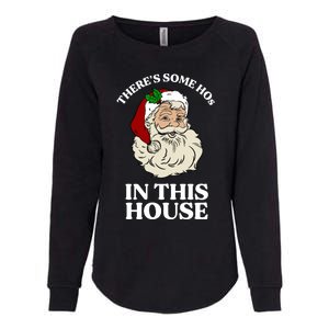 There's Some Hos In This House Christmas Womens California Wash Sweatshirt