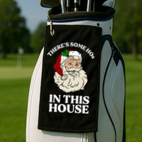 There's Some Hos In This House Christmas Golf Towel