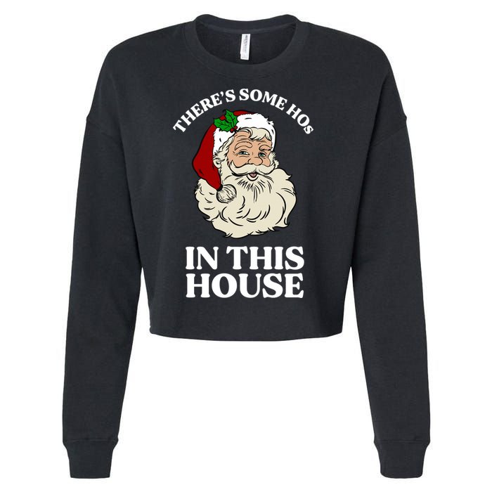 There's Some Hos In This House Christmas Cropped Pullover Crew