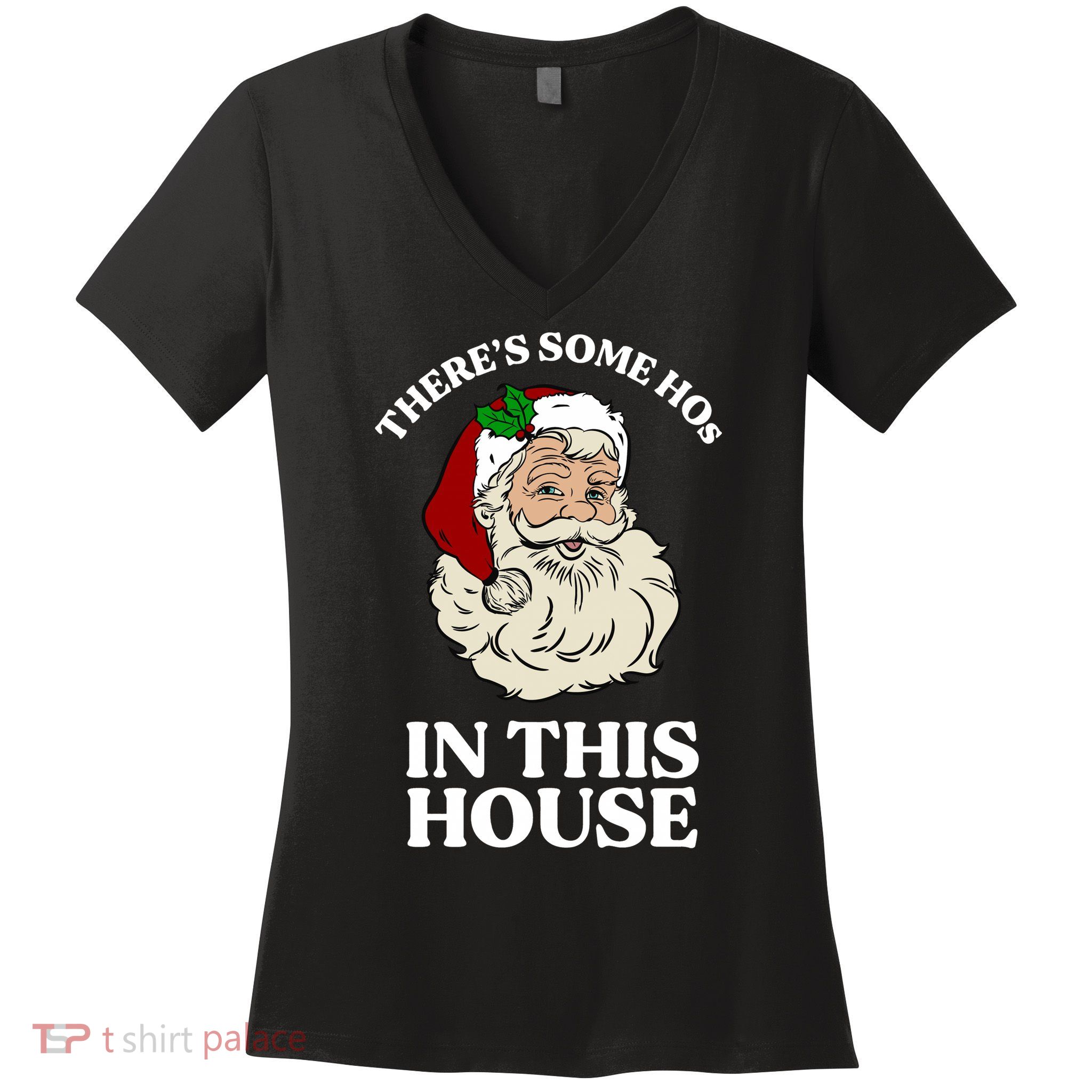 There's Some Hos In This House Christmas Women's V-Neck T-Shirt