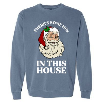 There's Some Hos In This House Christmas Garment-Dyed Sweatshirt
