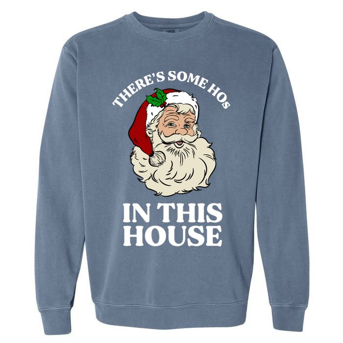 There's Some Hos In This House Christmas Garment-Dyed Sweatshirt
