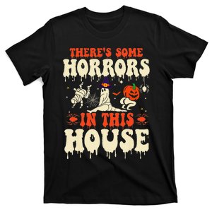 ThereS Some Horrors In This House Ghost Pumpkin Halloween T-Shirt