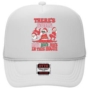 Theres Some Hos In This House Funny Twerk Santa Christmas High Crown Mesh Back Trucker Hat