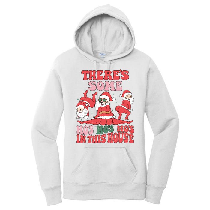 Theres Some Hos In This House Funny Twerk Santa Christmas Women's Pullover Hoodie