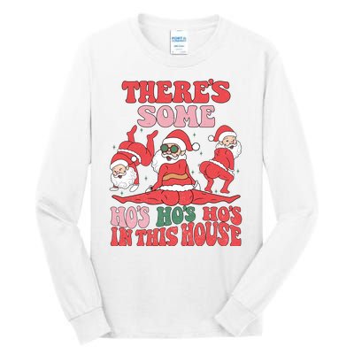 Theres Some Hos In This House Funny Twerk Santa Christmas Tall Long Sleeve T-Shirt