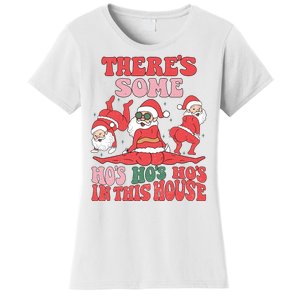 Theres Some Hos In This House Funny Twerk Santa Christmas Women's T-Shirt