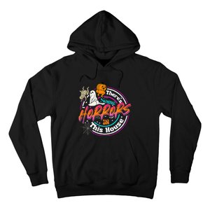 There's Some Horrors In This House Funny Humor Halloween Hoodie